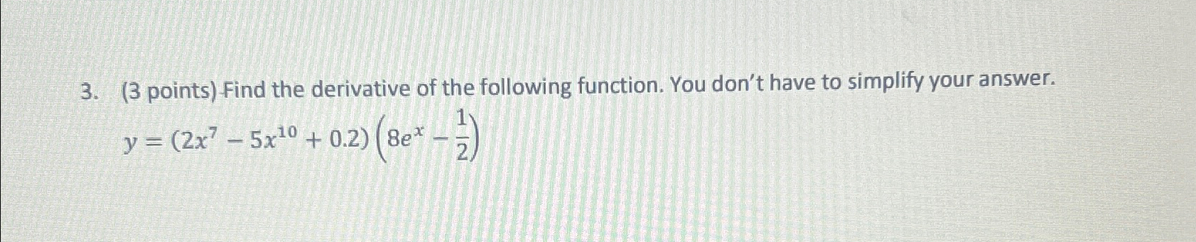 Solved ( 3 ﻿points) ﻿Find the derivative of the following | Chegg.com