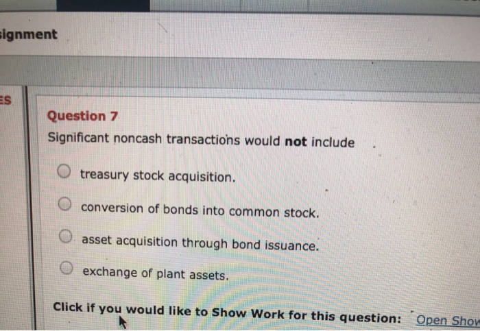 Solved signment es Question 7 Significant noncash | Chegg.com