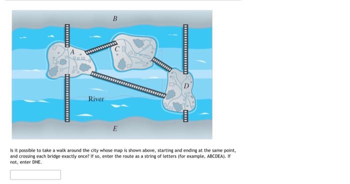 Solved B D River 2010 E Is It Possible To Take A Walk Around | Chegg.com
