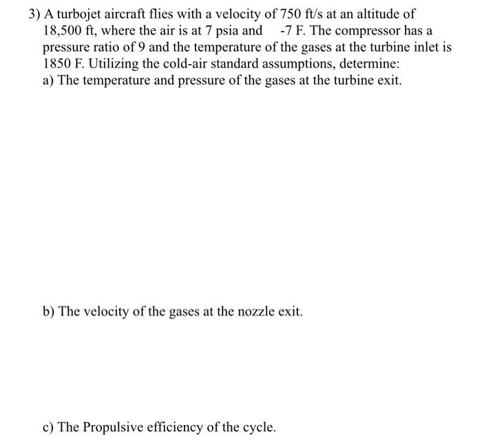 Solved 3) A turbojet aircraft flies with a velocity of 750 | Chegg.com