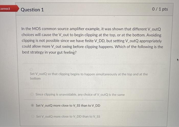 Solved correct Question 1 0 / 1 pts In the MOS common source | Chegg.com