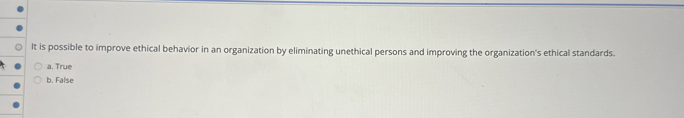 Solved It is possible to improve ethical behavior in an | Chegg.com