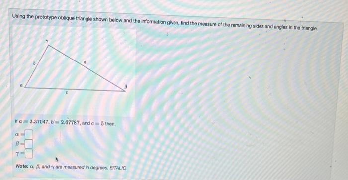 Solved Using The Prototype Oblique Triangle Shown Below And 