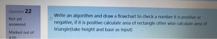 Solved Question 22 Not yet Write an algorithm and draw a | Chegg.com