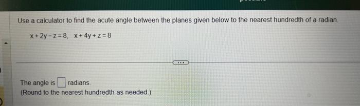 Solved Use A Calculator To Find The Acute Angle Between The | Chegg.com