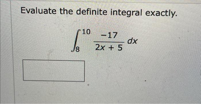 Solved Evaluate The Definite Integral Exactly ∫8102x 5−17dx