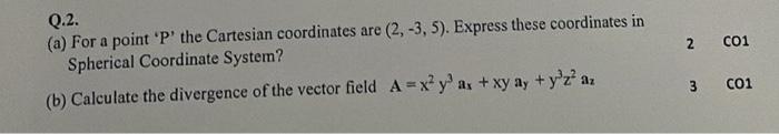 Solved Q.2. (a) For a point ' P ' the Cartesian coordinates | Chegg.com