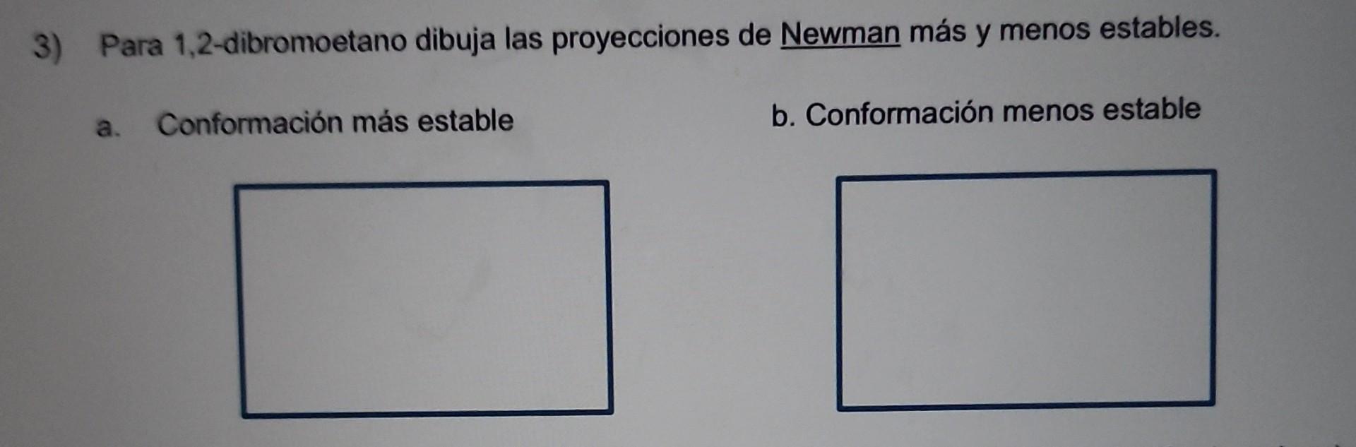 For 1,2-dibromoethane draw the most and least stable | Chegg.com