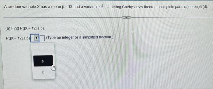 A random variable X has a mean μ=12 and a variance | Chegg.com