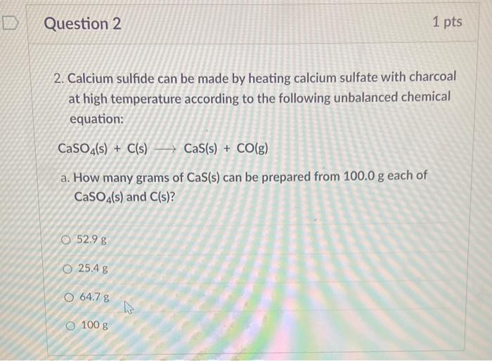 Solved 2. Calcium sulfide can be made by heating calcium | Chegg.com