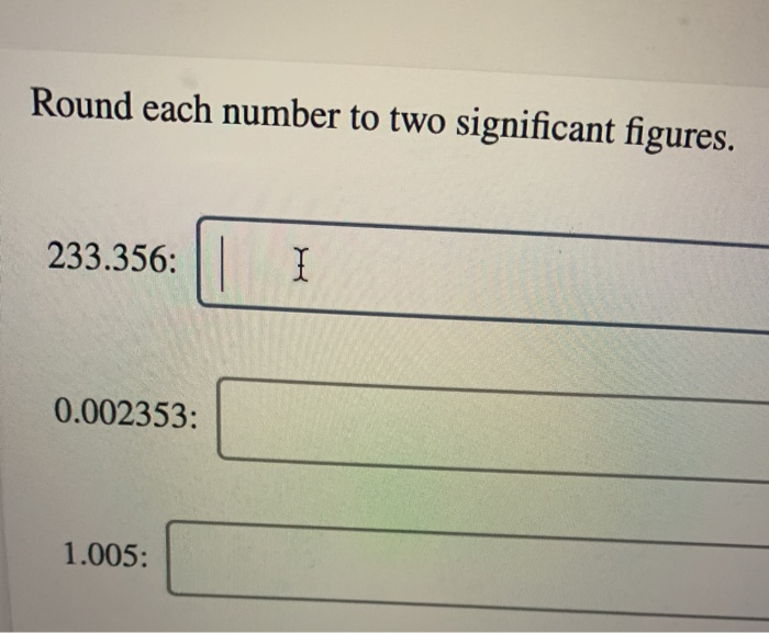 Solved Round Each Number To Two Significant Figures. | Chegg.com