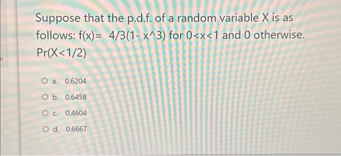 Solved Suppose that the p.d.f. of a random variable X is as | Chegg.com