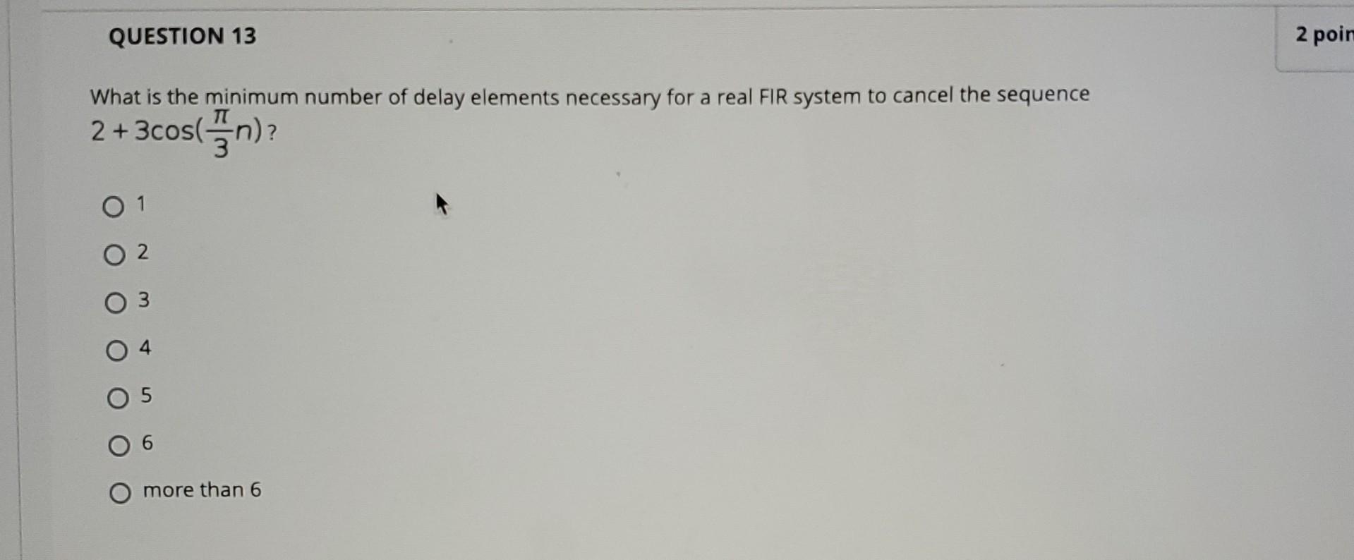 Solved QUESTION 13 2 poin What is the minimum number of | Chegg.com