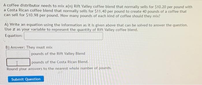 A Coffee Distributor Needs To Mix A N Rift Valley Chegg Com