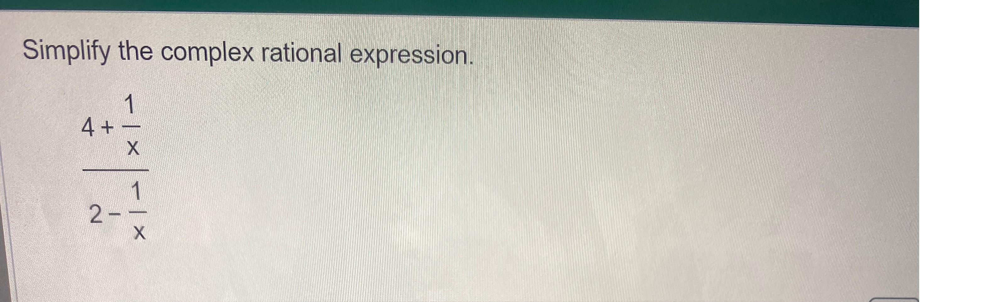 Solved Simplify The Complex Rational Expression41x2 1x 8185