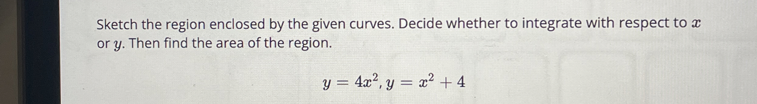 Solved Sketch The Region Enclosed By The Given Curves Chegg Com