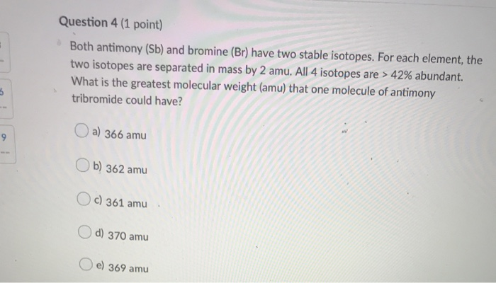 Solved Question 4 1 Point Both Antimony Sb And Bromin
