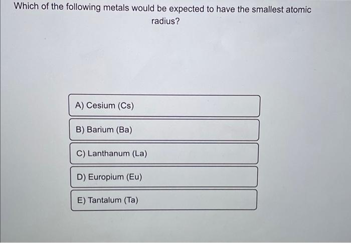 Solved Which of the following metals would be expected to | Chegg.com