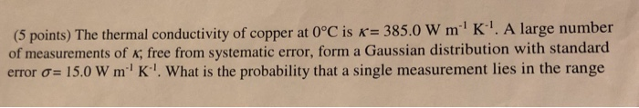 Solved (5 points) The thermal conductivity of copper at 0°C | Chegg.com