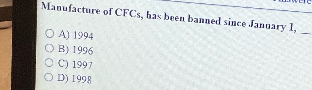 Solved Manufacture of CFCs, ﻿has been banned since January | Chegg.com