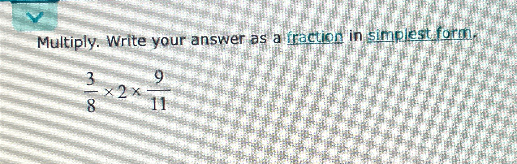 Solved Multiply. Write your answer as a fraction in simplest | Chegg.com