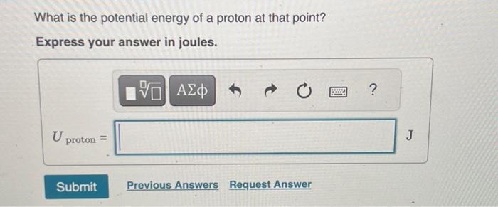 Solved What is the potential energy of a proton at that | Chegg.com
