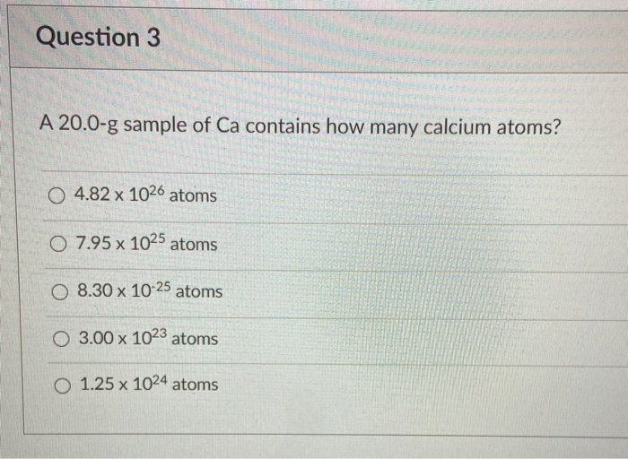 Solved Question 3 A 20 0 g Sample Of Ca Contains How Many Chegg