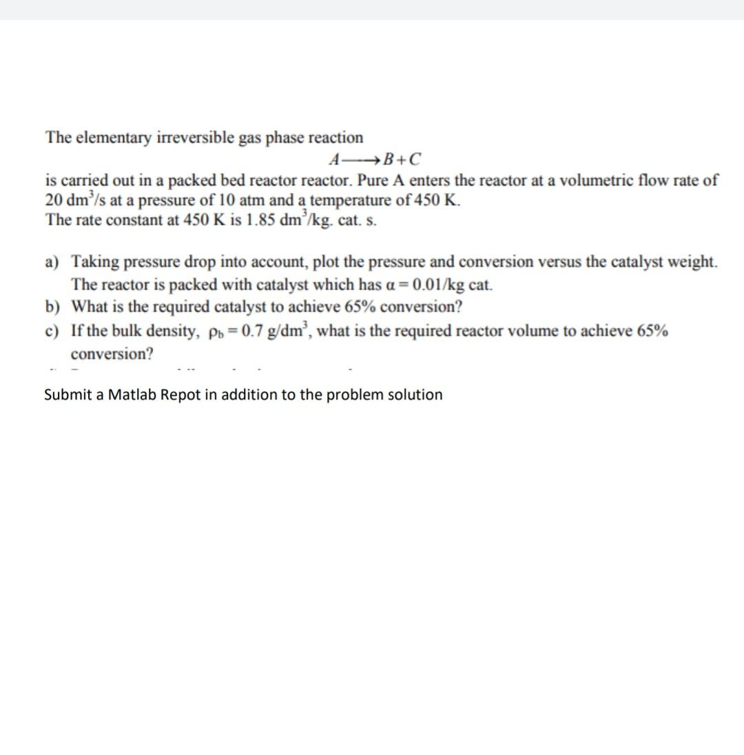 Solved The Elementary Irreversible Gas Phase Reaction A+B+C | Chegg.com