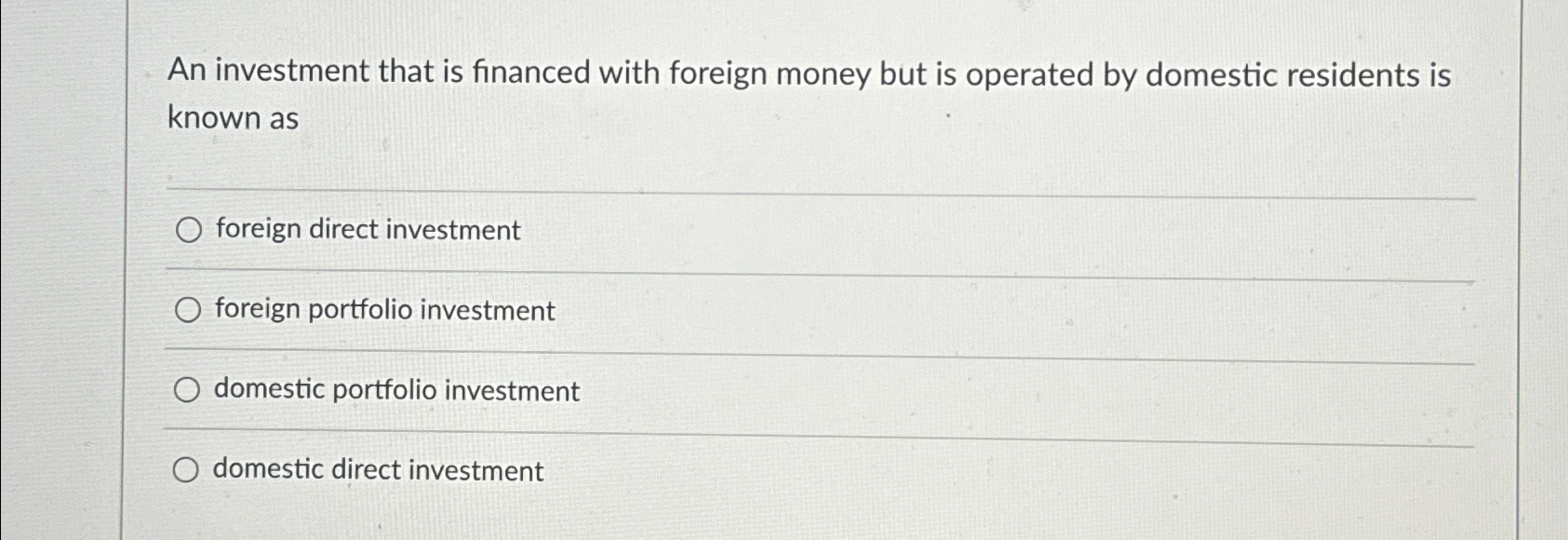 Solved An investment that is financed with foreign money but | Chegg.com