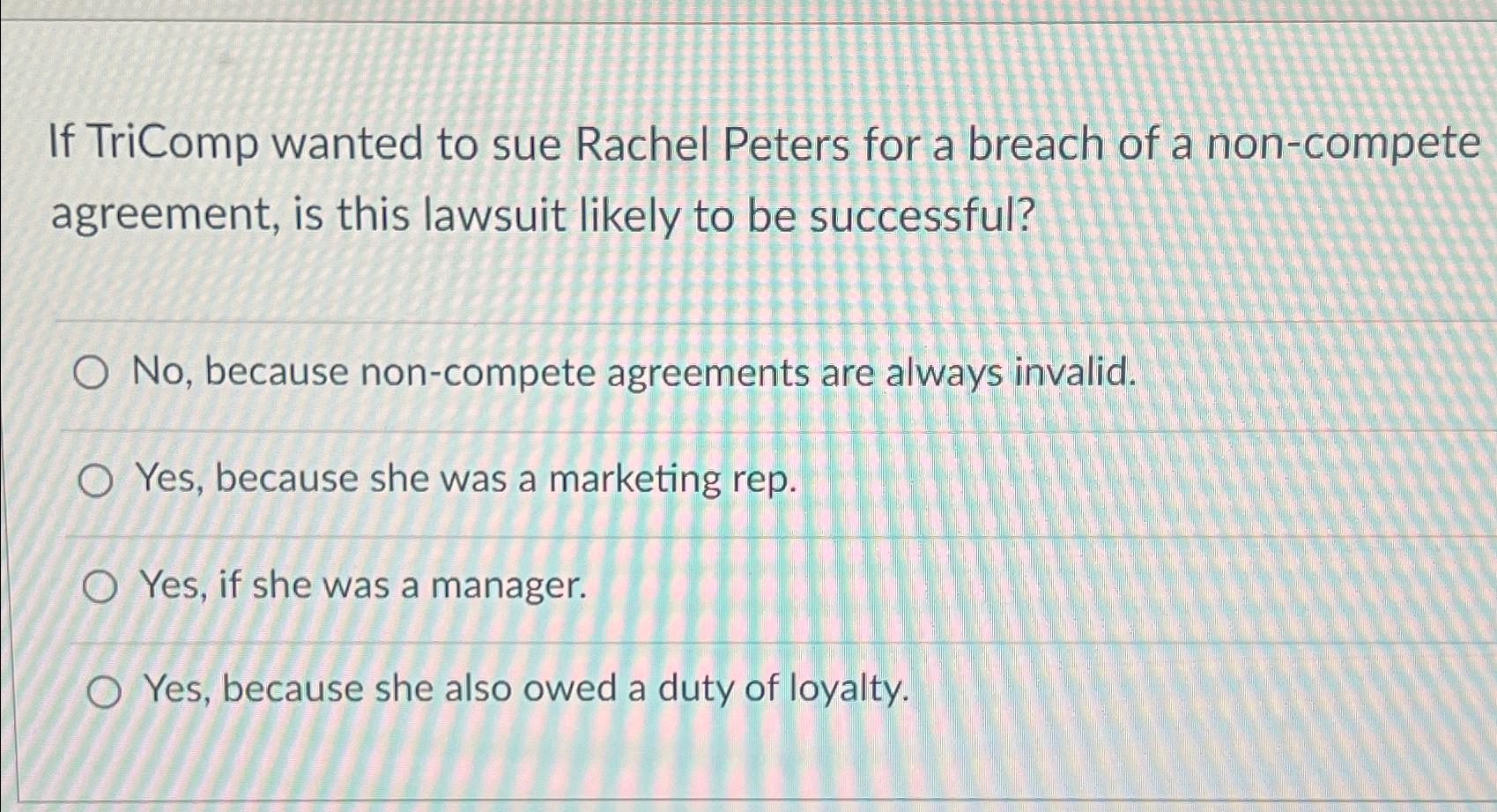 solved-if-tricomp-wanted-to-sue-rachel-peters-for-a-breach-chegg