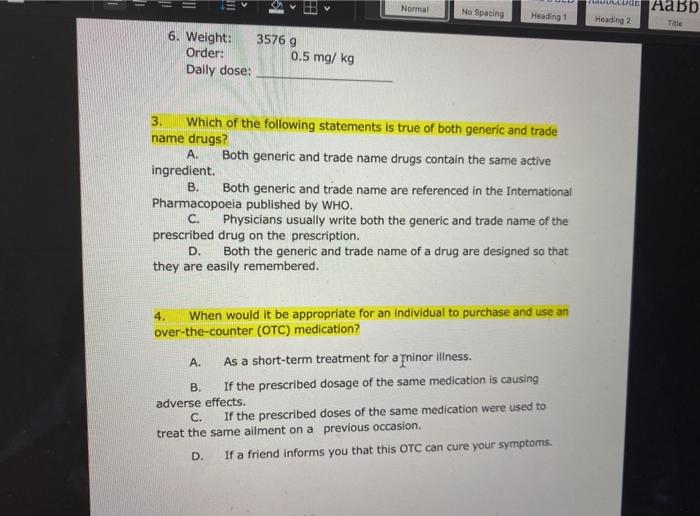 Normal No Spacing Heading 1 Luu навб Heading 2 Tale 6. Weight: 35769 Order: 0.5 mg/kg Daily dose: 3. Which of the following s