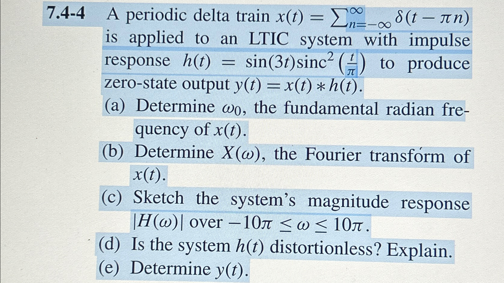 Solved 7.4-4 ﻿A periodic delta train x(t)=∑n=-∞∞δ(t-πn) ﻿is | Chegg.com
