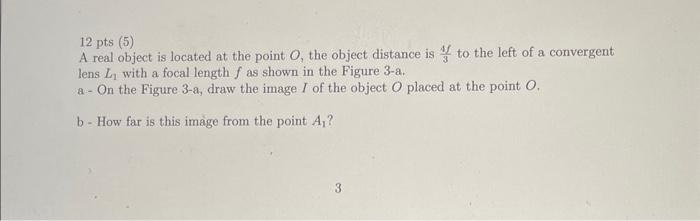 Solved 12pts(5) A real object is located at the point O, the | Chegg.com