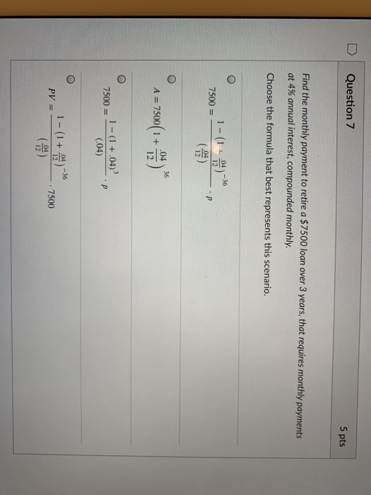 Solved Question 7 5 pts Find the monthly payment to retire a | Chegg.com