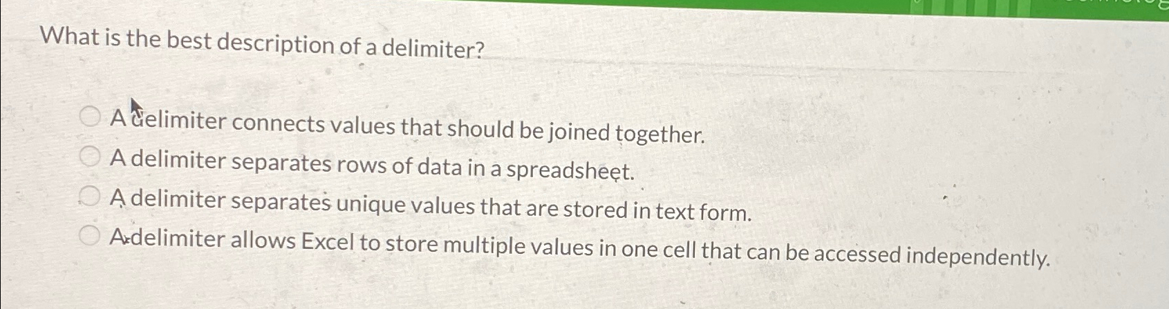 Solved What is the best description of a delimiter?A | Chegg.com