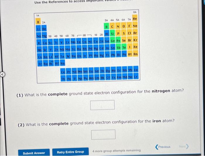 (1) What is the complete ground state electron configuration for the nitrogen atom?
(2) What is the complete ground state ele