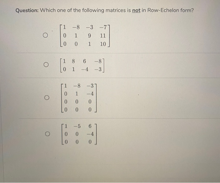 Solved Question: Which one of the following matrices is not | Chegg.com