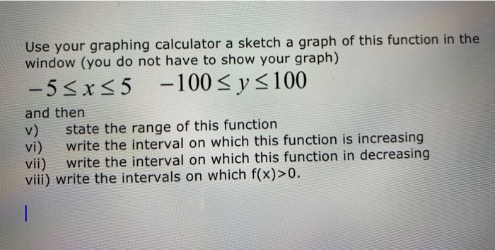 Solved Use your graphing calculator a sketch a graph of this | Chegg.com