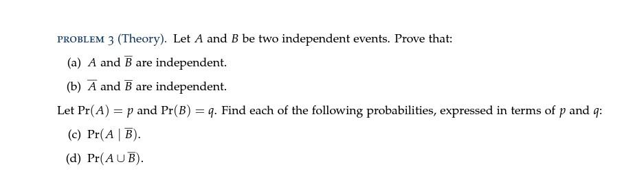 Solved Problem 3 (Theory). Let A And B Be Two Independent | Chegg.com