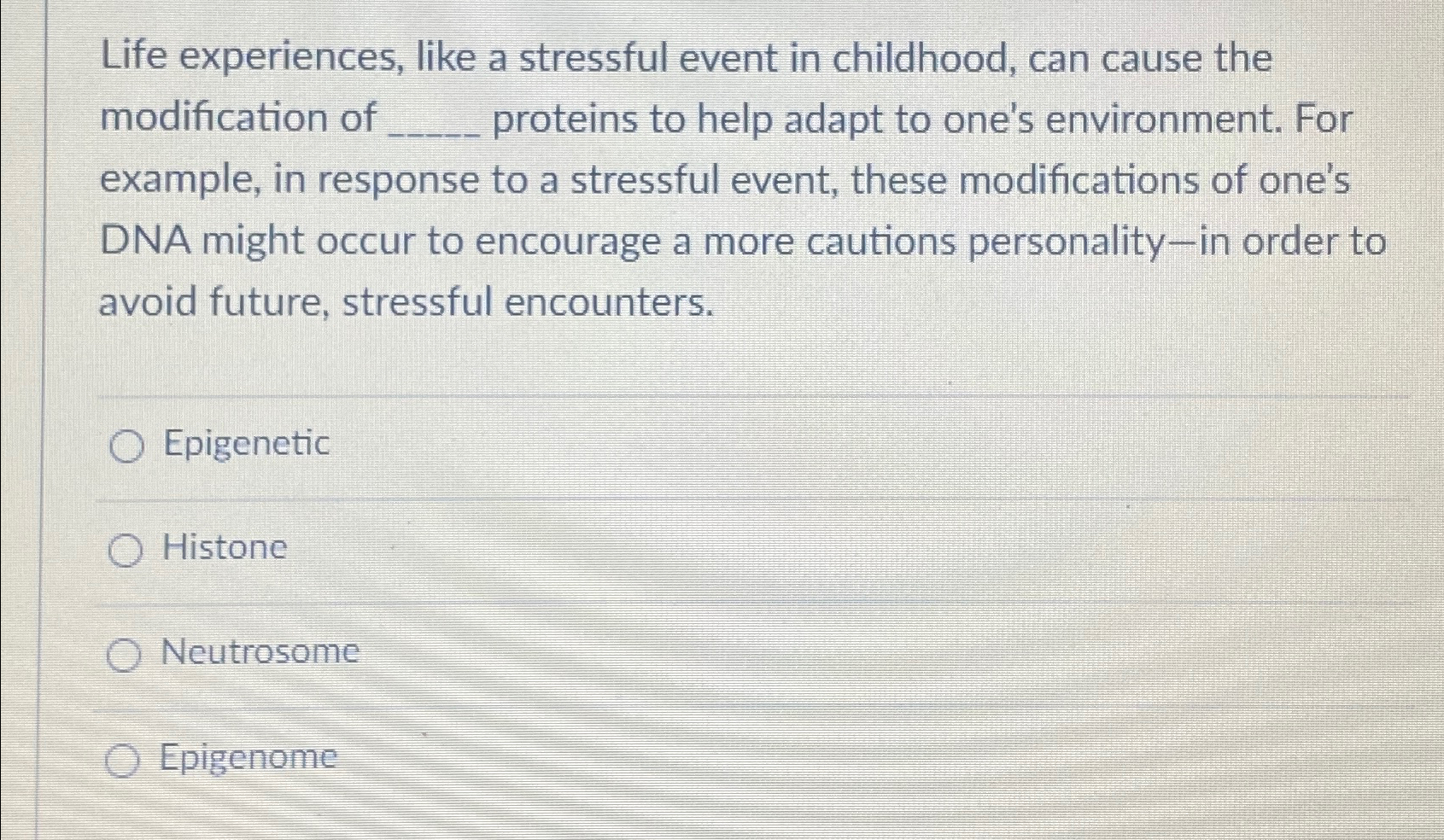 Solved Life experiences, like a stressful event in | Chegg.com