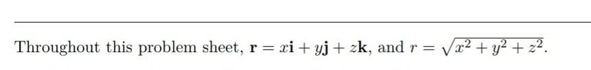 Solved Throughout This Problem Sheet R Xi Yj Zk And