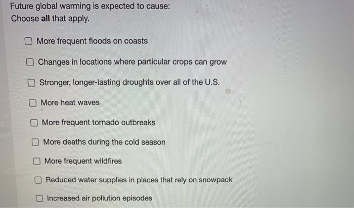 Solved Future global warming is expected to cause: Choose | Chegg.com