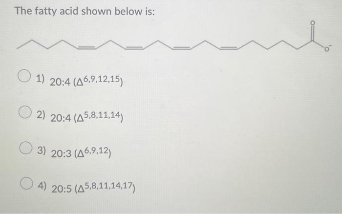 solved-the-fatty-acid-shown-below-is-1-20-4-left