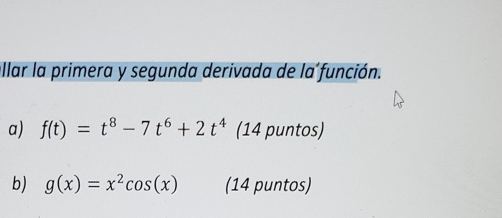 Solved llar la primera y segunda derivada de la función. a) 