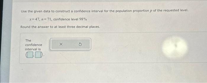 Solved Use the given data to construct a confidence interval | Chegg.com