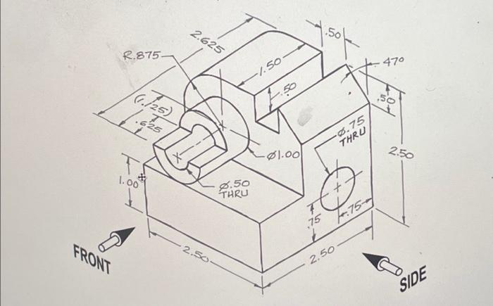 Solved need the three side front top and right side views | Chegg.com