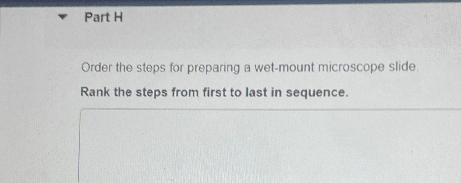 Solved Part HOrder the steps for preparing a wetmount