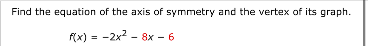 Solved Find the equation of the axis of symmetry and the | Chegg.com