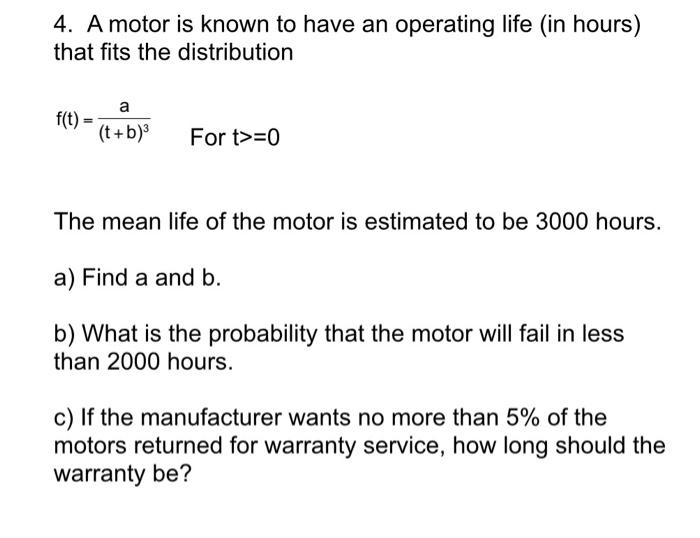 Solved 4. A motor is known to have an operating life (in | Chegg.com