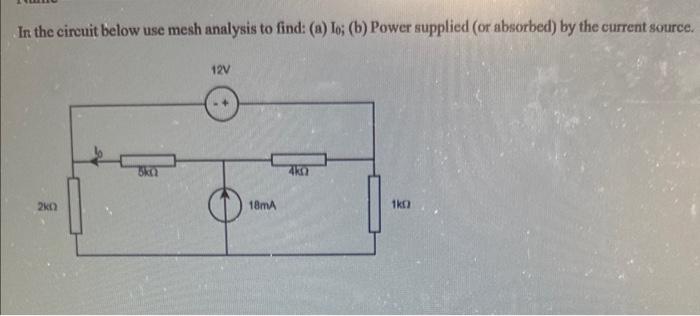 Solved In the circuit below use mesh analysis to find: (a) | Chegg.com